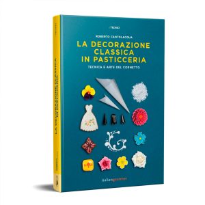 "La Decorazione Classica in Pasticceria. Tecnica e arte del cornetto"